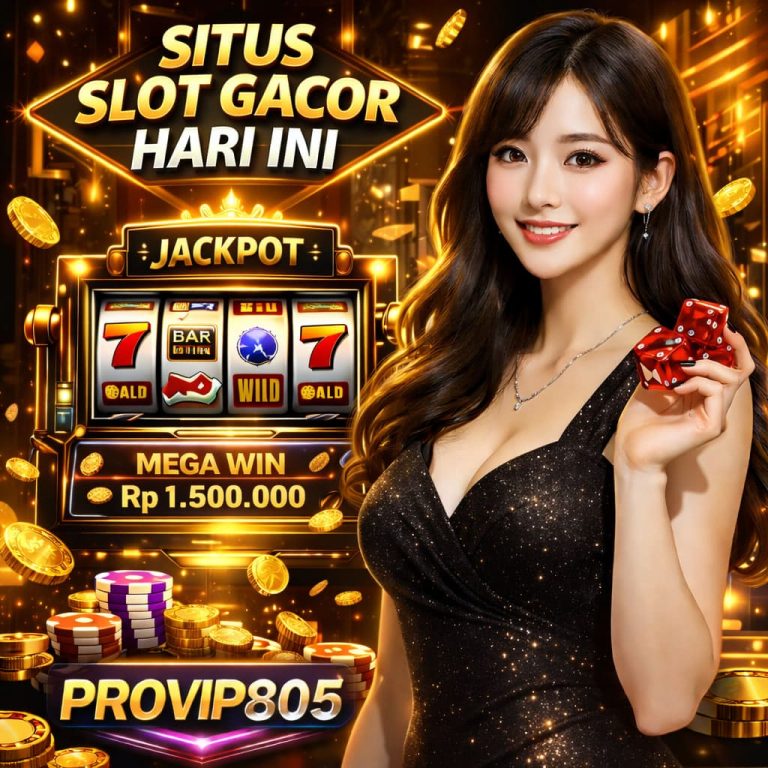 Situs Slot Gacor Hari Ini Paling Dicari Pemain PROVIP805