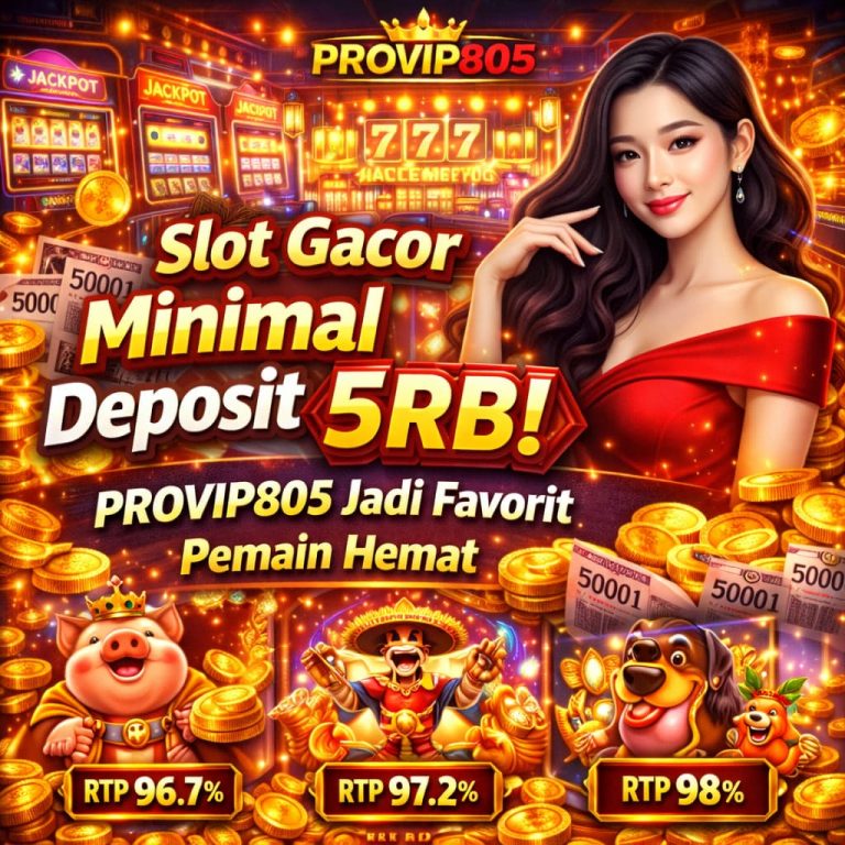 Slot Gacor Minimal Deposit 5RB, PROVIP805 Jadi Favorit Pemain Hemat