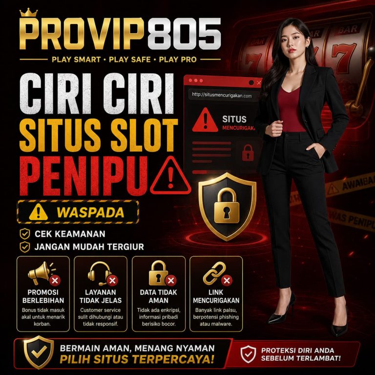 PROVIP805 Ciri Ciri Situs Slot Penipu